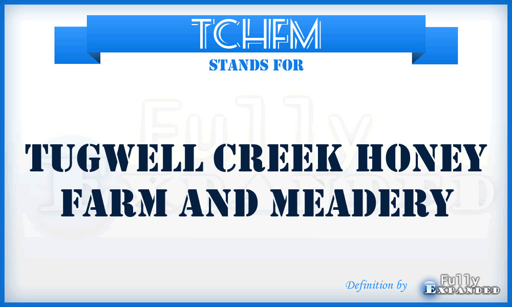 TCHFM - Tugwell Creek Honey Farm and Meadery