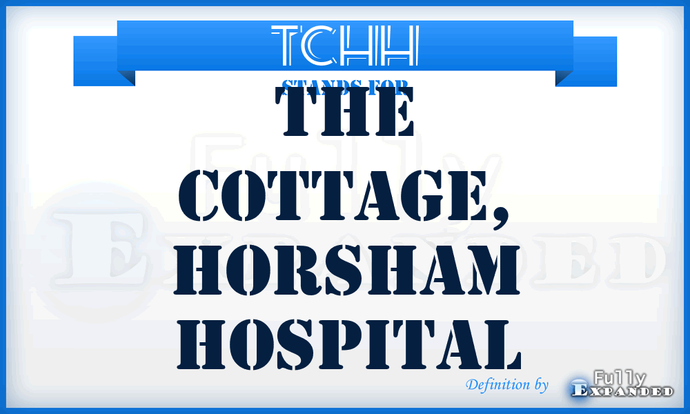 TCHH - The Cottage, Horsham Hospital