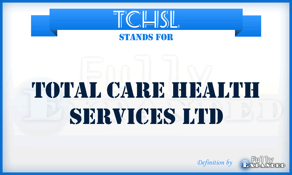 TCHSL - Total Care Health Services Ltd