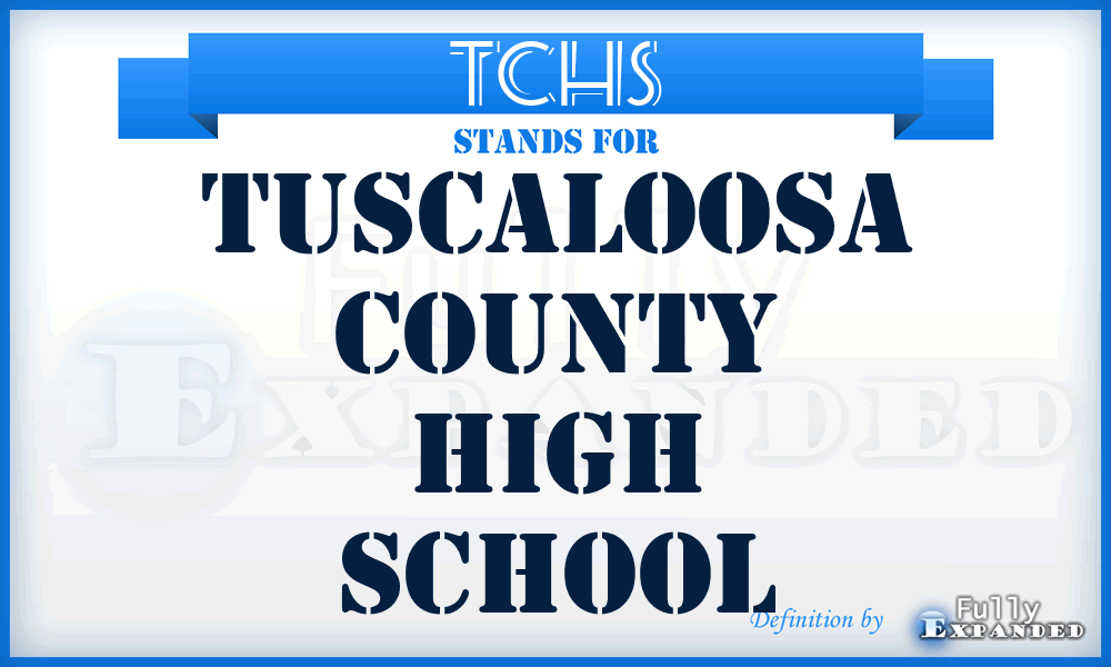 TCHS - Tuscaloosa County High School