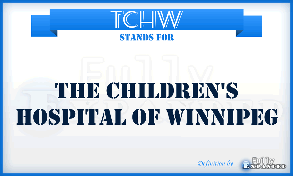 TCHW - The Children's Hospital of Winnipeg