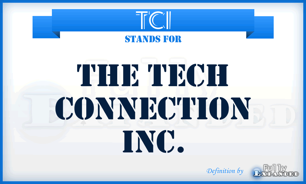 TCI - The Tech Connection Inc.