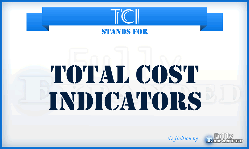 TCI - Total Cost Indicators