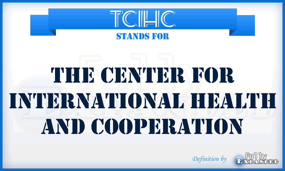 TCIHC - The Center for International Health and Cooperation