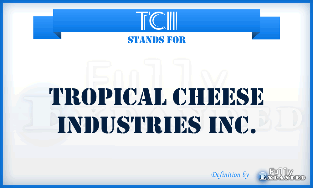 TCII - Tropical Cheese Industries Inc.