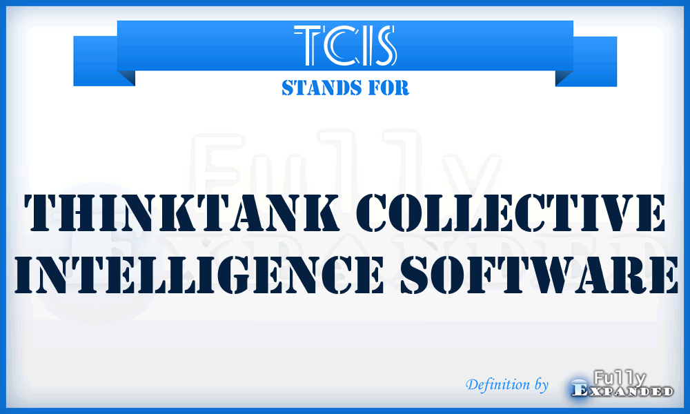 TCIS - Thinktank Collective Intelligence Software