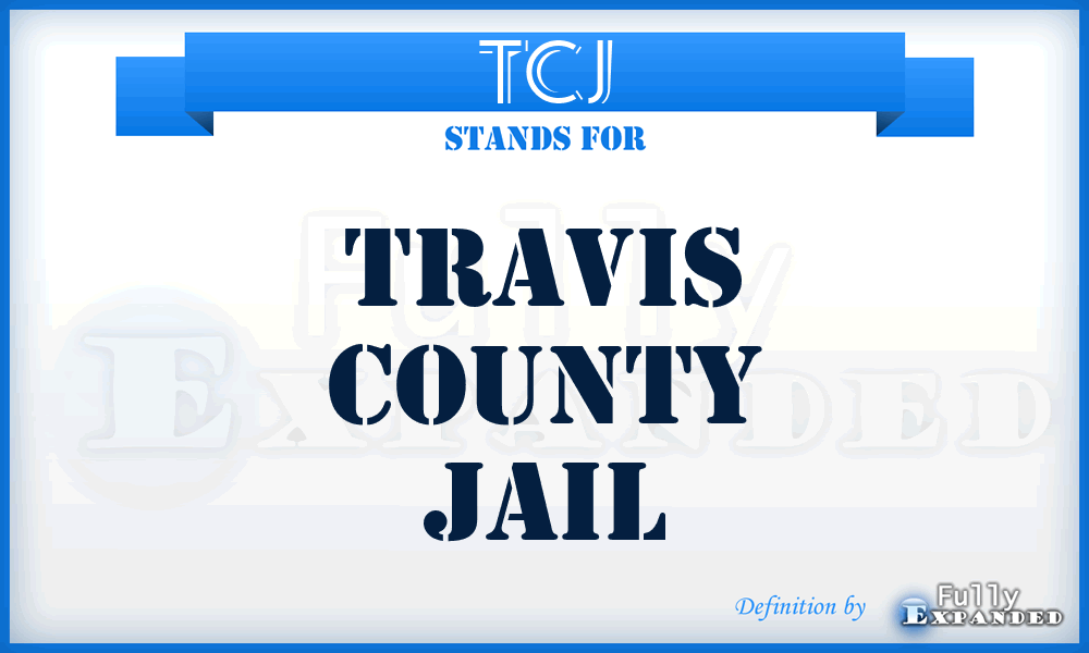 TCJ - Travis County Jail
