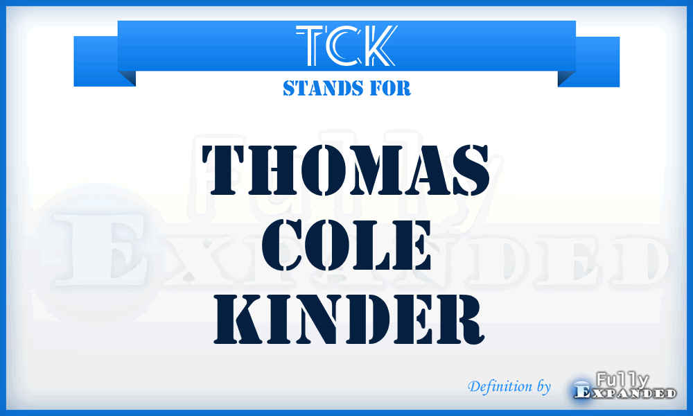 TCK - Thomas Cole Kinder