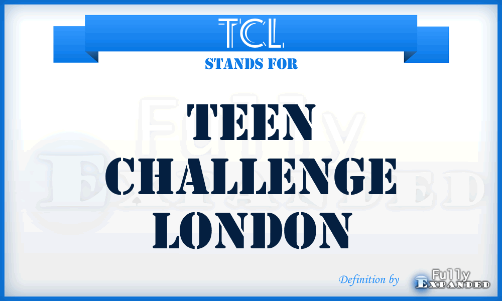 TCL - Teen Challenge London