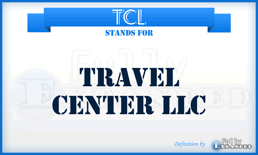 TCL - Travel Center LLC