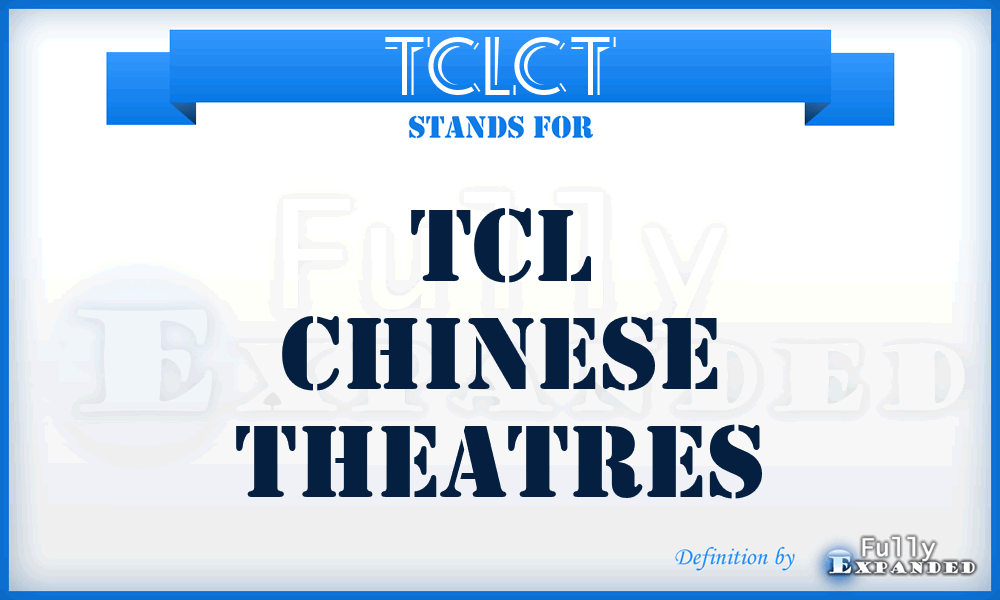 TCLCT - TCL Chinese Theatres