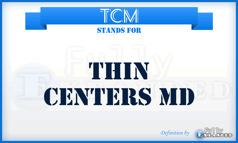 TCM - Thin Centers Md