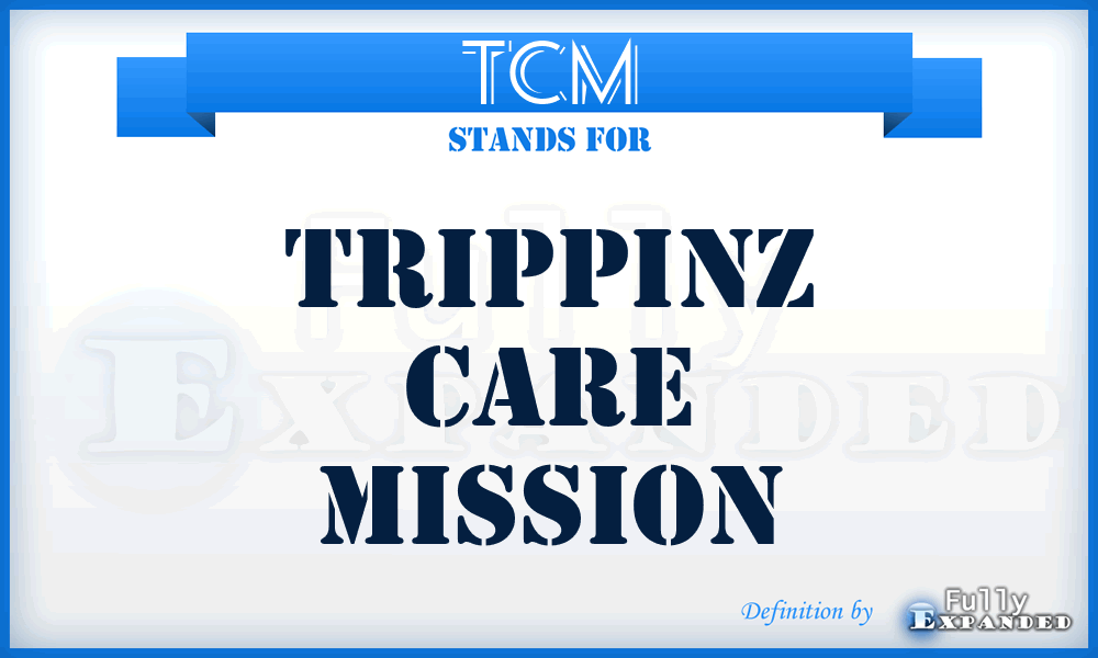 TCM - Trippinz Care Mission