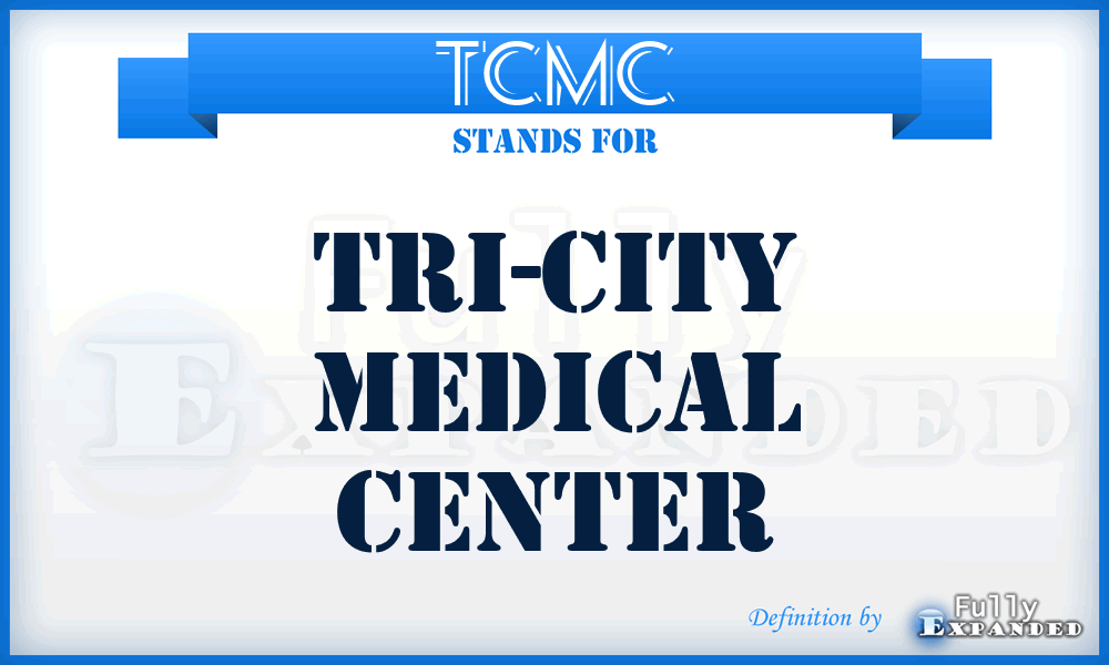 TCMC - Tri-City Medical Center