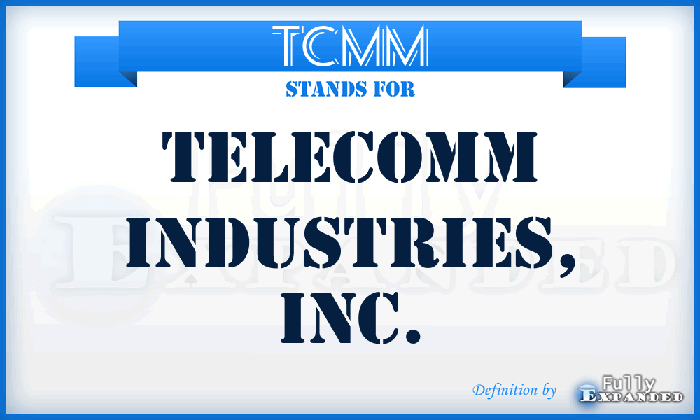 TCMM - Telecomm Industries, Inc.
