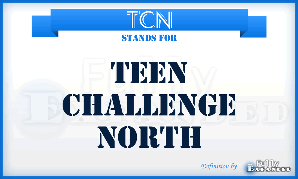 TCN - Teen Challenge North