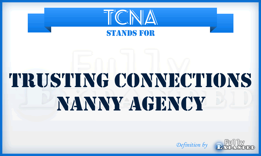TCNA - Trusting Connections Nanny Agency