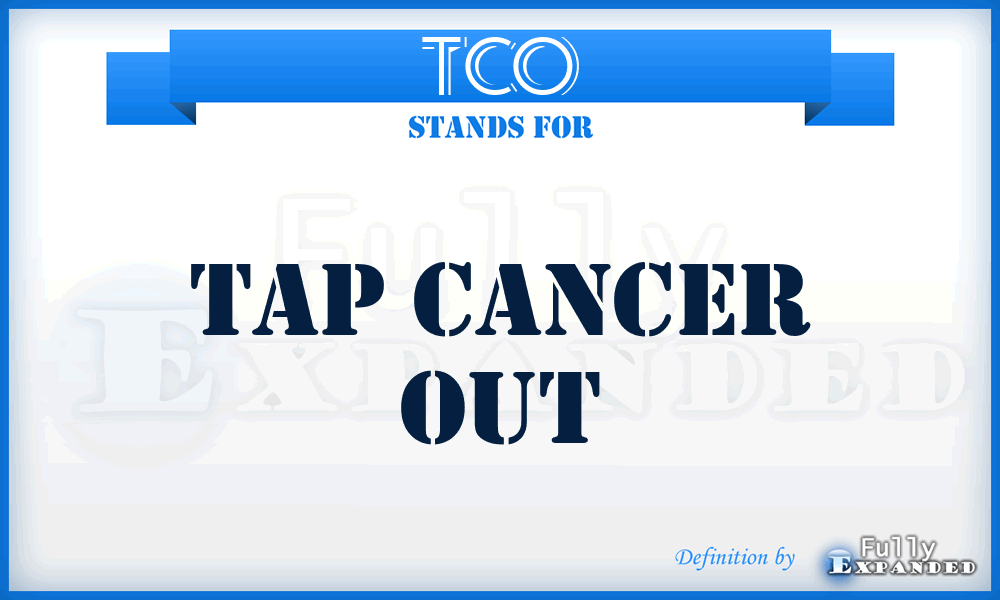 TCO - Tap Cancer Out