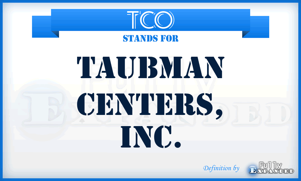 TCO - Taubman Centers, Inc.