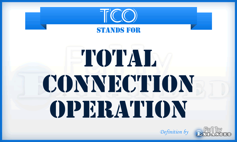 TCO - Total Connection Operation