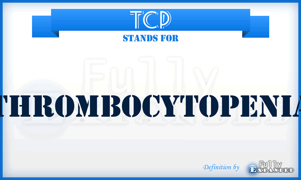 TCP - ThromboCytoPenia