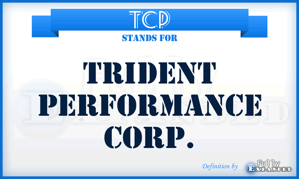 TCP - Trident Performance Corp.