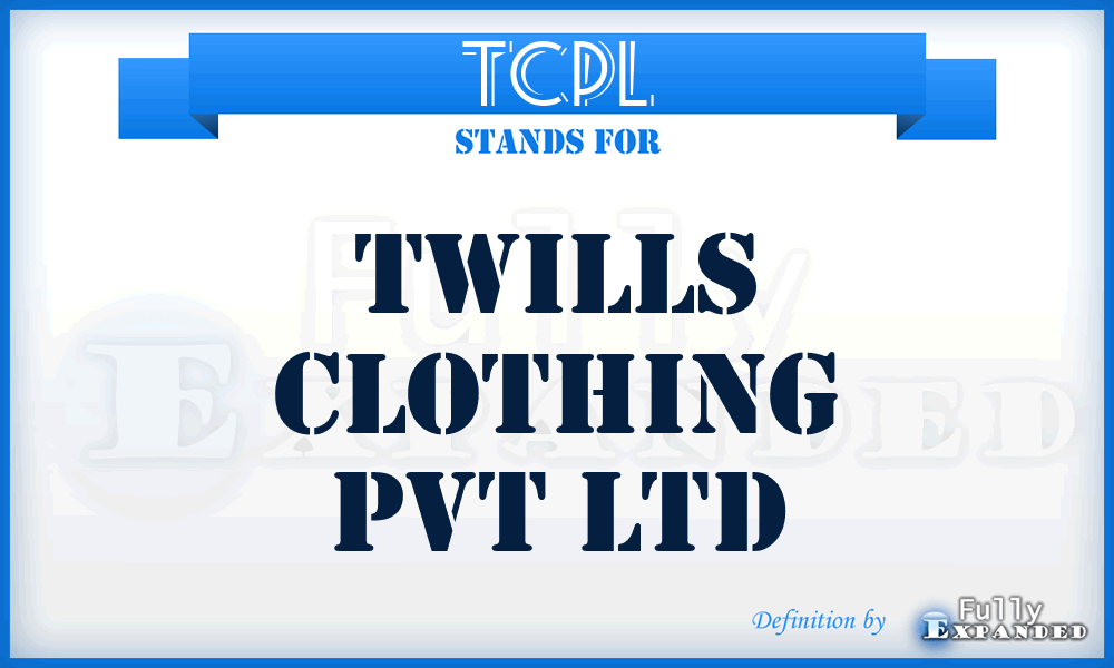 TCPL - Twills Clothing Pvt Ltd