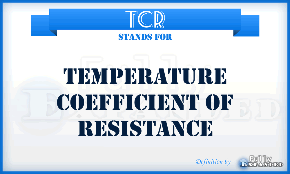 TCR - Temperature Coefficient of Resistance