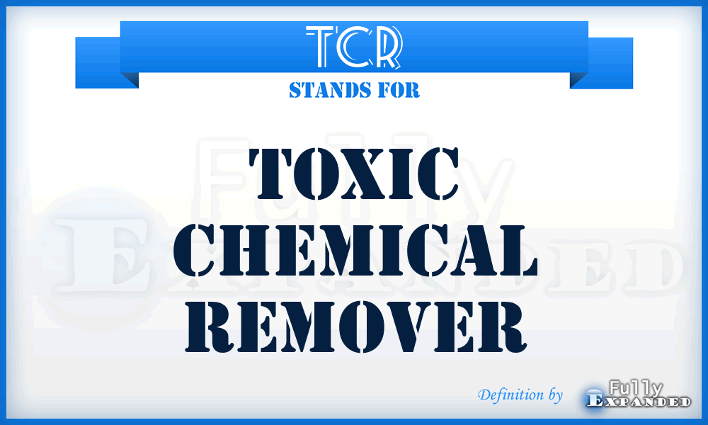 TCR - Toxic Chemical Remover