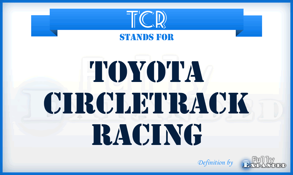 TCR - Toyota Circletrack Racing