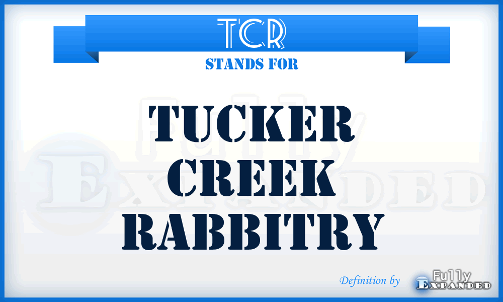 TCR - Tucker Creek Rabbitry