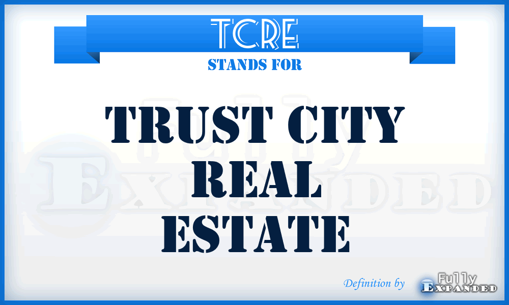 TCRE - Trust City Real Estate