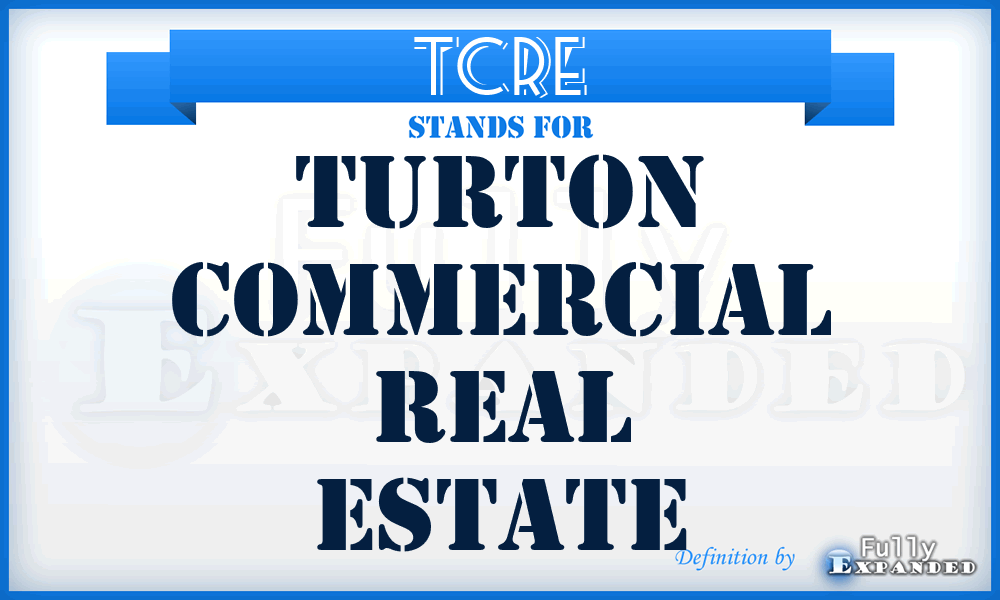 TCRE - Turton Commercial Real Estate