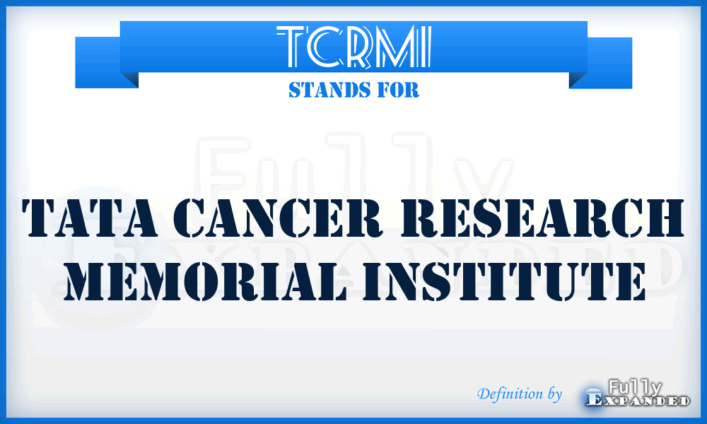 TCRMI - Tata Cancer Research Memorial Institute