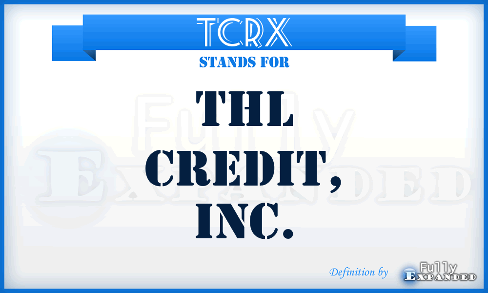 TCRX - THL Credit, Inc.