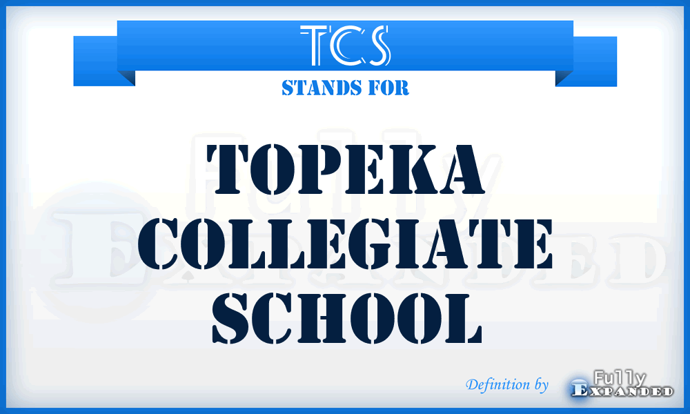 TCS - Topeka Collegiate School