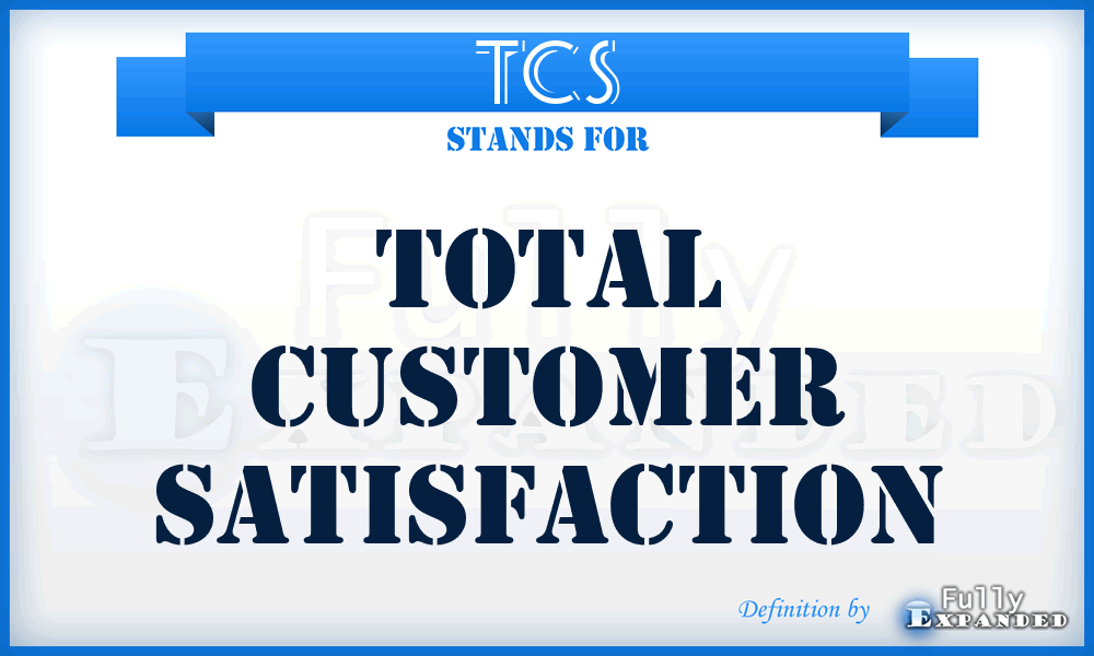 TCS - Total Customer Satisfaction