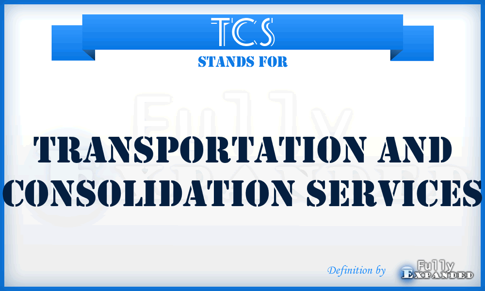 TCS - Transportation and Consolidation Services