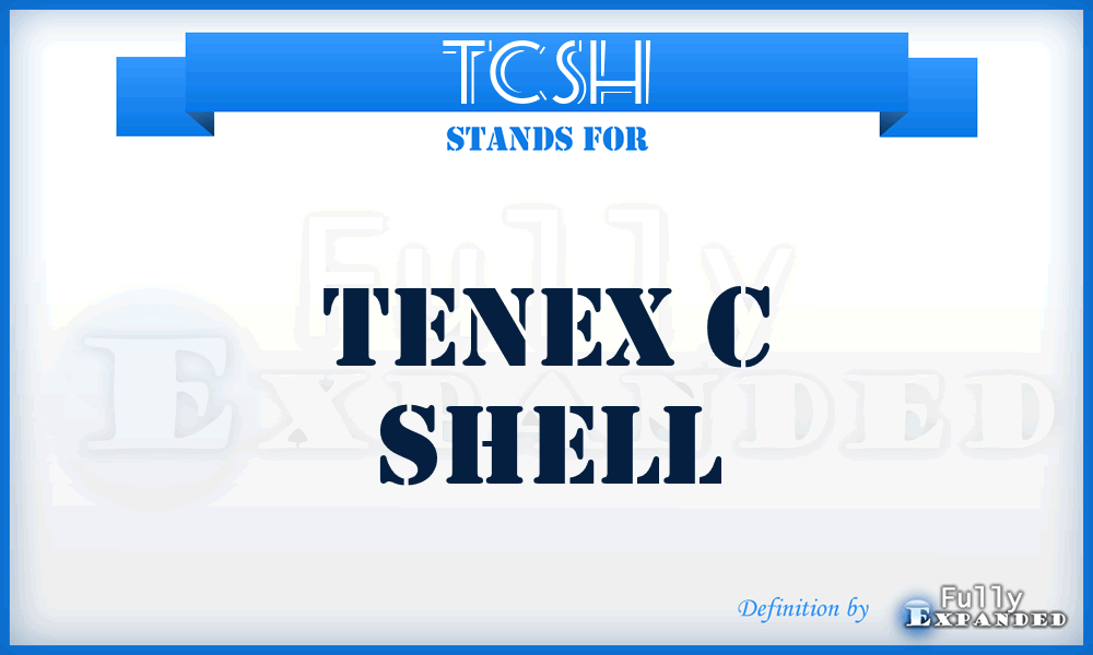 TCSH - Tenex C shell