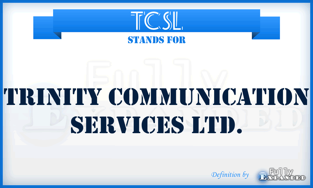 TCSL - Trinity Communication Services Ltd.