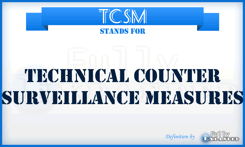 TCSM - Technical Counter Surveillance Measures