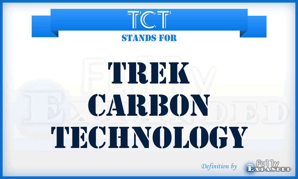 TCT - Trek Carbon Technology