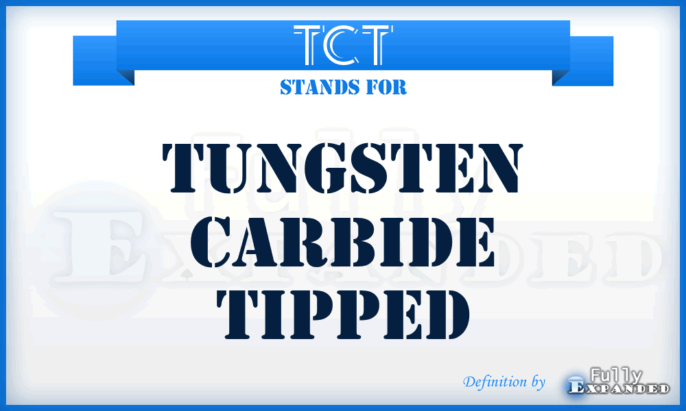 TCT - Tungsten Carbide Tipped