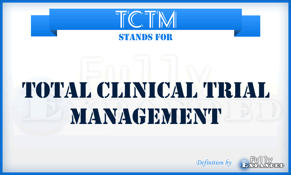 TCTM - Total Clinical Trial Management