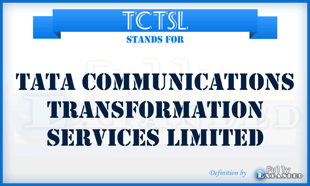 TCTSL - Tata Communications Transformation Services Limited