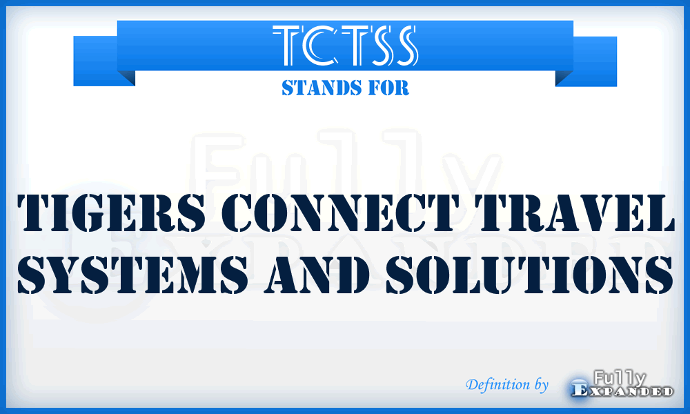 TCTSS - Tigers Connect Travel Systems and Solutions