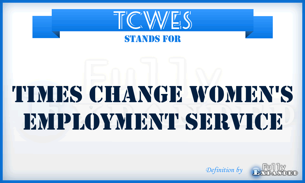 TCWES - Times Change Women's Employment Service