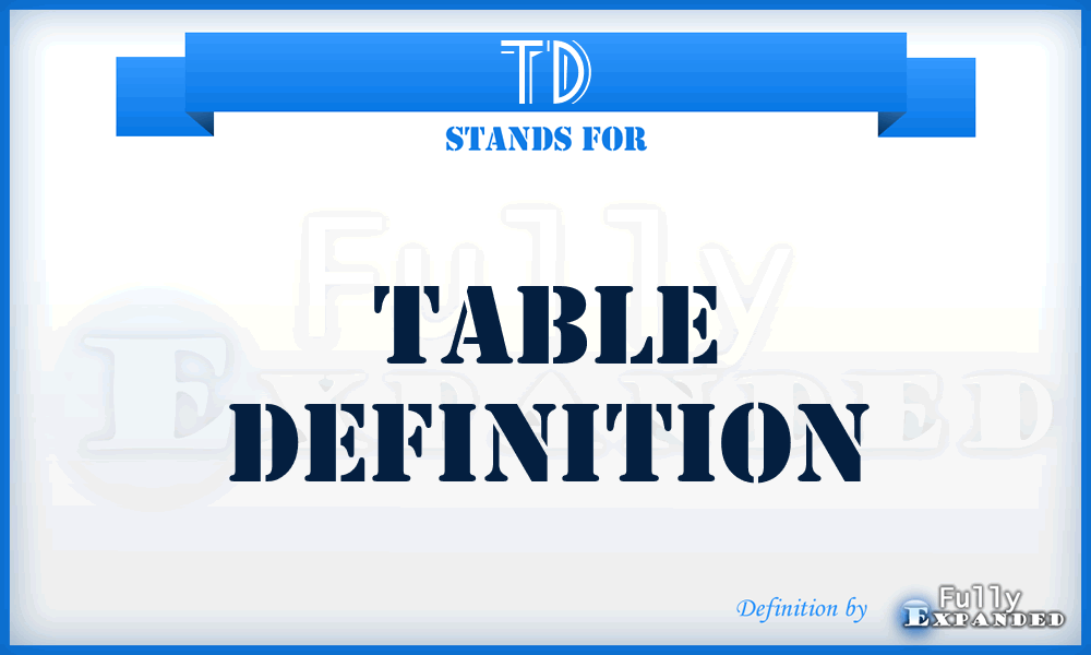 TD - Table Definition