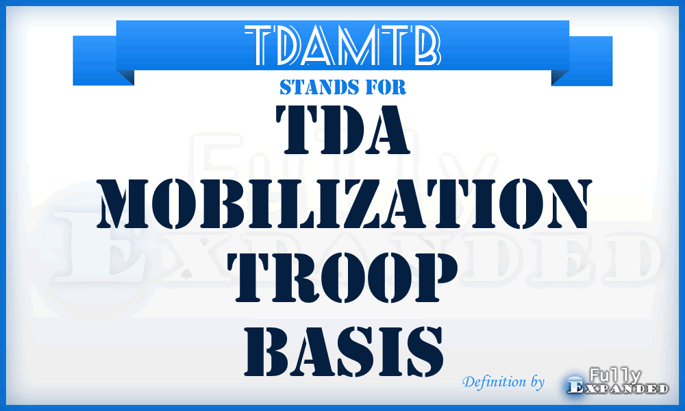 TDAMTB - TDA mobilization troop basis