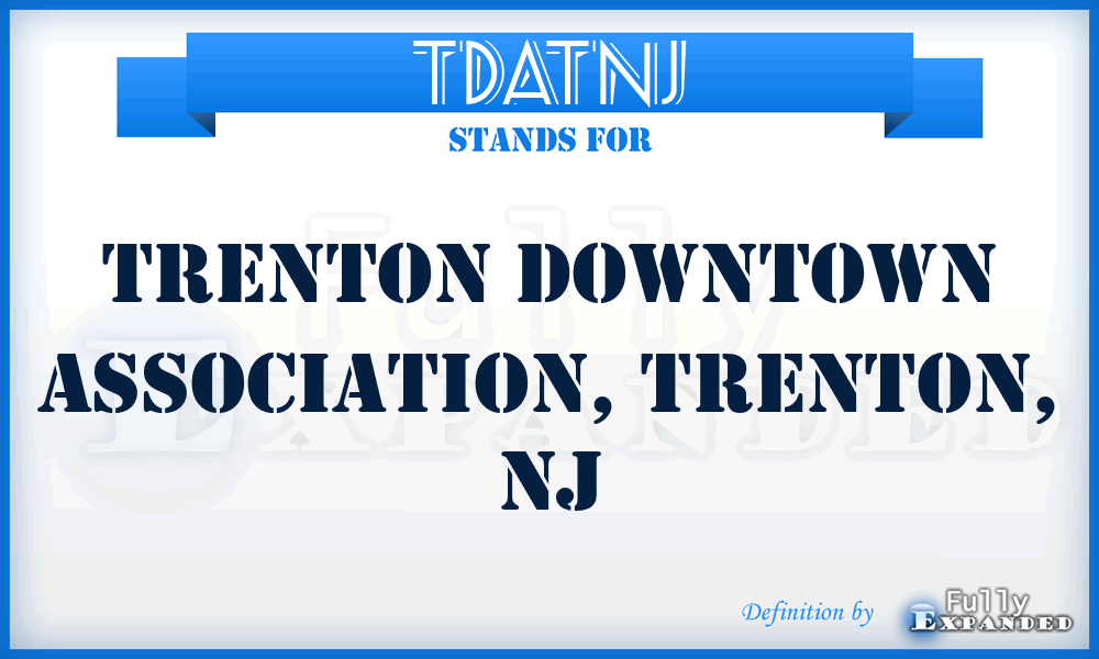 TDATNJ - Trenton Downtown Association, Trenton, NJ